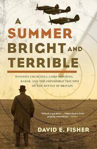 A Summer Bright and Terrible: Churchill, Radar, and the Battle of Britain