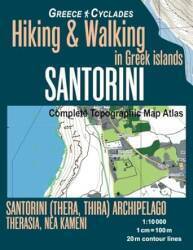 Santorini: Hiking and Walking in Greek Islands: Complete Topographic Map Atlas